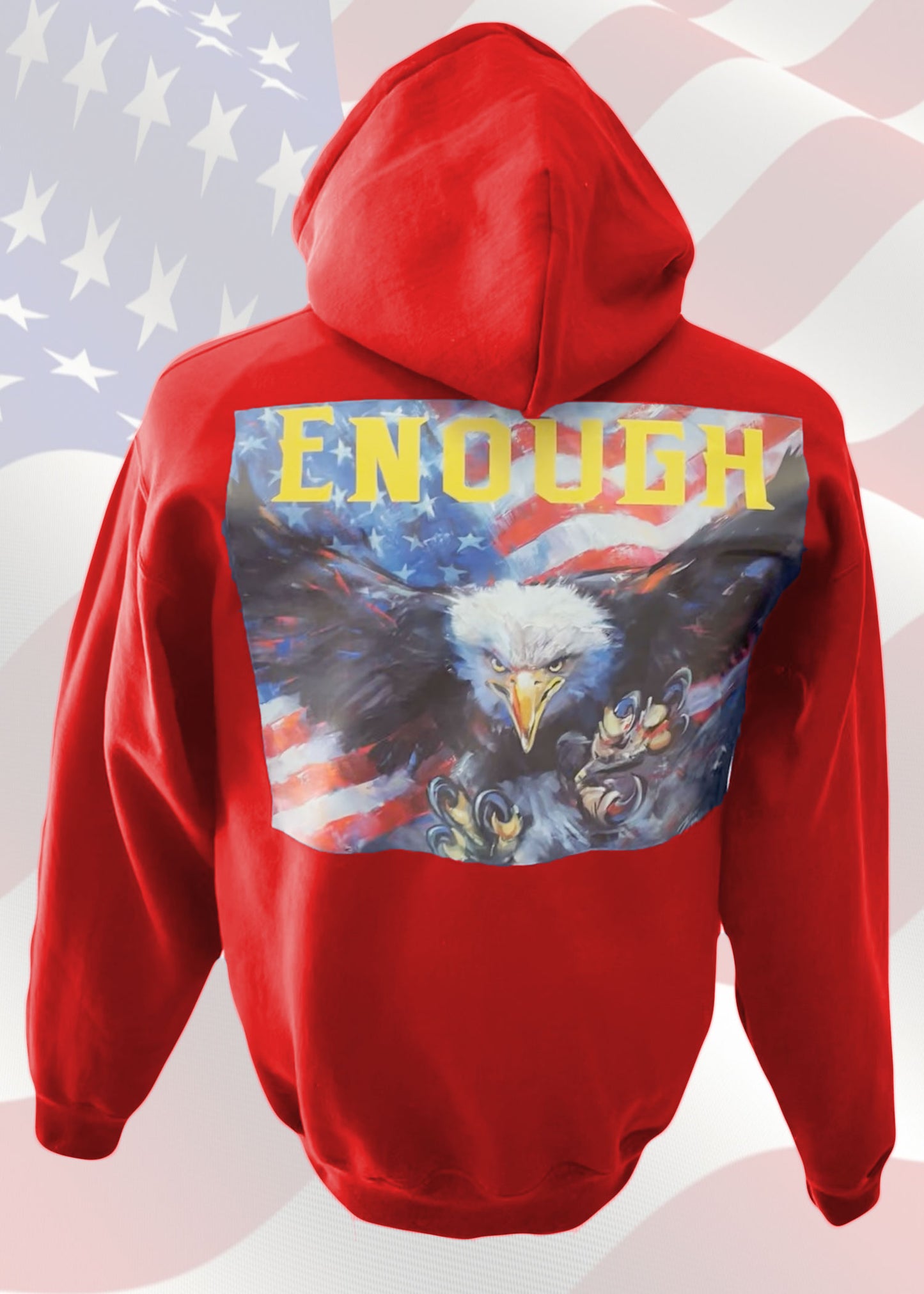 "Enough" Patriotic Hooded Sweat Shirt
